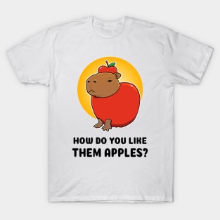 How do you like them apples Capybara T-Shirt